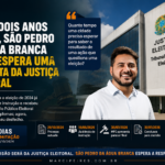 São Pedro da Água Branca aguarda decisão da Justiça Eleitoral em ação que tramita desde outubro de 2024. O processo já passou pela fase de instrução e recebeu parecer do Ministério Público Eleitoral com pedidos de cassação e inelegibilidade.